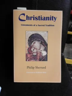 Christianity, lineaments of a Sacred Tradition - Philip Sherrard  (carte in limba engleza)