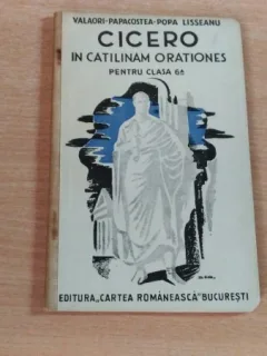 CICERO IN CATILINAM ORATIONES PENTRU CLASA A-6-A- VALAORI -PAPACOSTEA- POPA LISSEANU