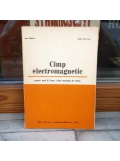 Cimp electromagnetic anul III de liceu clase speciale de fizica , Ioan Moisil , 1974