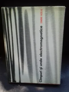 CIMPURI SI UNDE ELECTROMAGNETICE - EDMOND NICOLAU