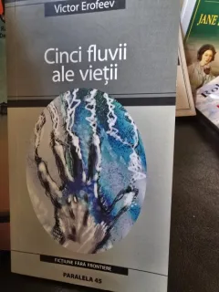 Cinci fluvii ale Vietii - Victor Erofeev
