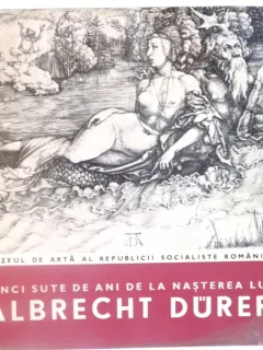 CINCI SUTE DE ANI DE LA NASTEREA LUI ALBRECHT DURER (1471-1528), 1971