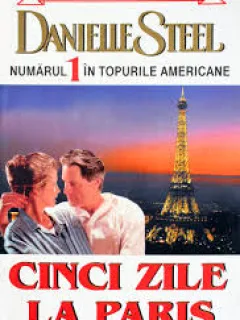 CINCI ZILE LA PARIS - DANIELLE STEEL
