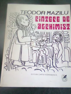 CINTECE DE ALCHIMIST - TEODOR MAZILU