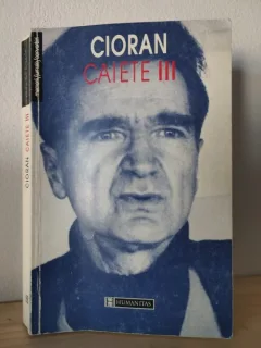 Cioran - Caiete Vol III