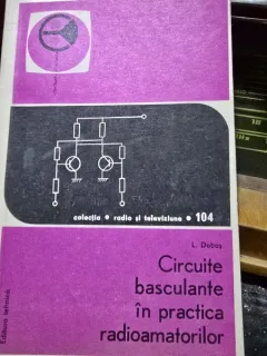 Circuite basculante in practica radioamatorilor - L. Dobos
