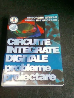 CIRCUITE INTEGRATE DIGITALE - GHEORGHE STEFAN