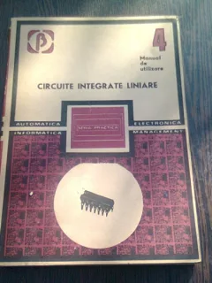 CIRCUITE INTEGRATE LINIARE - MANUAL DE UTILIZARE 4