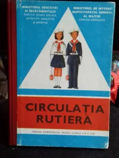 CIRCULATIA RUTIERA. MANUAL PENTRU CLASELE V SI A VI-A - H. VLASCEANU