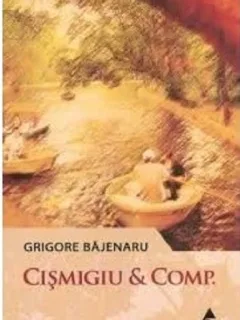 Cismigiu & Comp. - Grigore Bajenaru