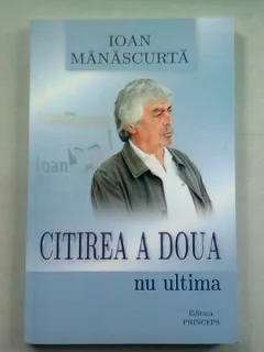 CITIREA A DOUA NU ULTIMA - IOAN MANASCURTA - cu dedicatie din partea autorului catre Magda Carneci