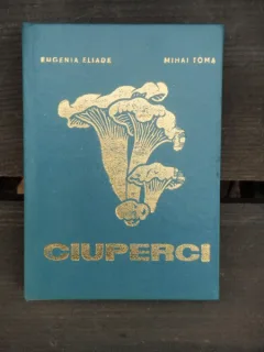 CIUPERCI - EUGENIA ELIADE