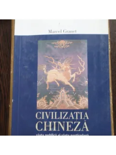CIVILIZATIA CHINEZA - MARCEL GRANET