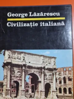 CIVILIZATIE ITALIANA-GEORGE LAZARESCU