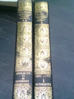 CIVILIZATII ISTORISITE - WILL DURANT VOL.1,2 - MOSTENIREA NOASTRA ORIENTALA