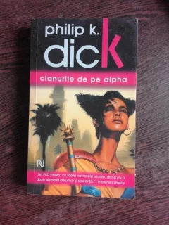 CLANURILE DE PE ALPHA - PHILIP K. DICK