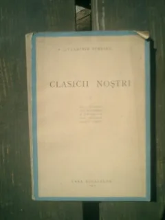 Clasicii nostrii Al. I. Odobescu, Titu Maiorescu, M. Eminescu - Vladimir Streinu