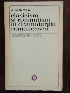 CLASICISM SI ROMANTISM IN DRAMATURGIA ROMANEASCA