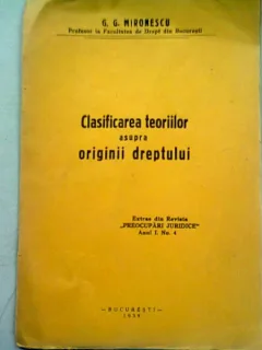 CLASIFICAREA TEORIILOR ASUPRA ORIGINII DREPTULUI - G.G. MIRONESCU