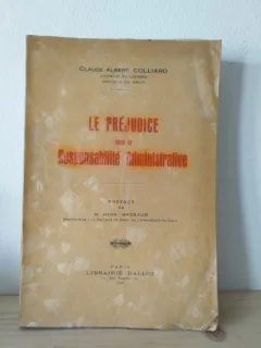 Claude-Albert Colliard - Le Prejudice dans la Responsabilite Administrative