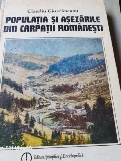 Claudiu Giurcaneanu - Populatia si asezarile din Carpatii Romanesti