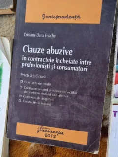 Clauze abuzive in contractele incheiate intre profesionisti si consumatori - Cristiana Dana Enache
