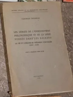 Cleobule Tsourkas - Les Debuts de L;Enseignement Philosophique et la Libre Pensee Dans les Balkans. La Vie et l'Oeuvre de Theophile Corydalee 1563-1645