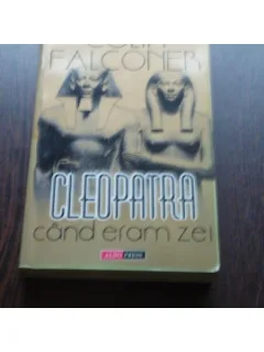 CLEOPATRA, CAND ERAM ZEI - COLIN FALCONER