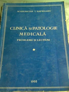 CLINICA SI PATOLOGIE MEDICALA, PROBLEME SI LECTIUNI - I. HATIEGANU  VOL.I