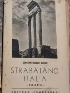 Clitus Constantinescu - Strabatand Italia