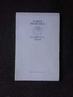 CLOPOTUL NINS - VASILE NICOLESCU, POEME  (CU DEDICATIA AUTORULUI)