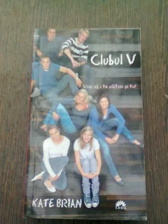 CLUBUL V. VREI SA TE ALATURI SI TU? - KATE BRIAN