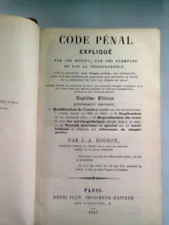 CODE PENAL EXPLIQUE 1865 - J.A. ROGRON   (CODUL PENAL EXPLICAT)