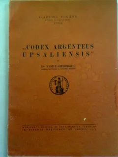 CODEX ARGENTEUS UPSALIENSIS - VASILE GHEORGHIU