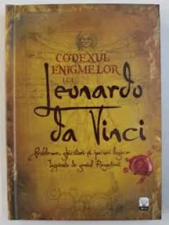 CODEXUL ENIGMELOR LUI LEONARDO DA VINCI. PROBLEME , GHICITORI SI JOCURI LOGICE DE RICHARD WOLFRIK GALLAND