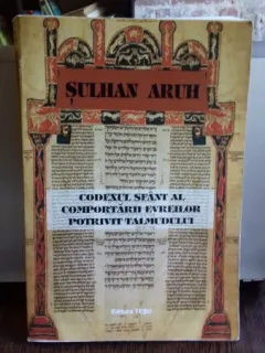 CODEXUL SFANT AL COMPORTARII EVREILOR POTRIVIT TALMUDULUI - SULHAN ARUH