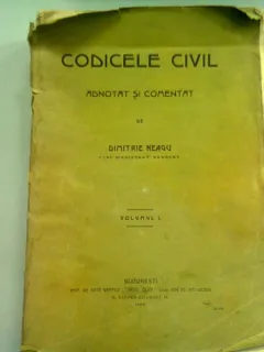 CODICELE CIVIL ADNOTAT SI COMENTAT DE DIMITRIE NEAGU   VOL. 1