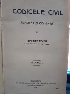 Codicele civil adnotat si comentat de Dimitrie Neagu  vol.I