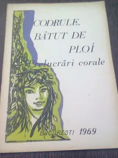 CODRULE, BATUT DE PLOI - PRELUCRARI CORALE  (CU PARTITURI)