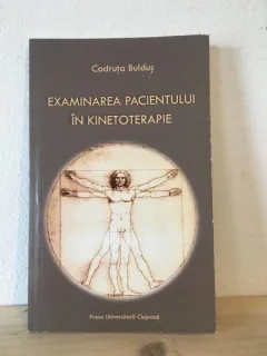 Codruta Buldus - Examinarea Pacientului in Kinetoterapie