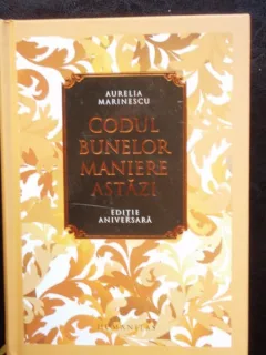 CODUL BUNELOR MANIERE ASTAZI - AURELIA MARINESCU