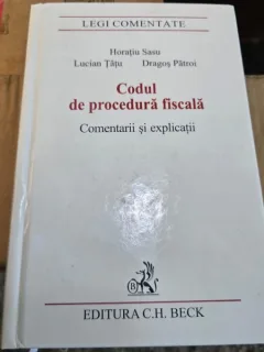 Codul de procedura fiscala. Comentarii si explicatii - Horatiu Sasu, Lucian Tatu, Dragos Patroi