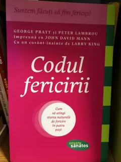 Codul fericirii - George Pratt si Peter Lambrou impreuna cu John David Mann