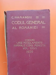 Codul general al Romaniei, Coduri, Legi, Regulamente, Jurnale Cons. Ministri, Vol.XXVII, 1939, partea I