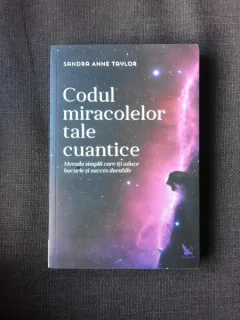 CODUL MIRACOLELOR TALE CUANTICE - SANDRA ANNE TAYLOR