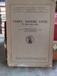 CODUL NOSTRU CIVIL IN ANII 1925-1945 - ANDREI RADULESCU