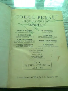 CODUL PENAL REGELE CAROL II ADNOTAT VOL.I PARTEA GENERALA -  Const.G.Ratescu ;I.Ionescu-Dolj ; I.Gr.Perieteanu ;Vintila Dongoroz ; H.Aznavorian ;Traian Pop ;Mihail I. Papadopolu; N.Pavelescu