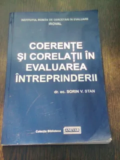 COERENTE SI CORELATII IN EVALUAREA INTREPRINDERII - SORIN V. STAN  (CU DEDICATIE)
