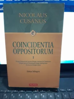 Coincidenta oppositorum vol.I - Nicolaus Cusanus editie bilingva romana latina