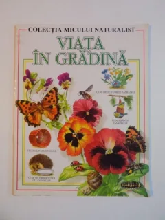 COLECTIA MICULUI NATURALIST. VIATA IN GRADINA